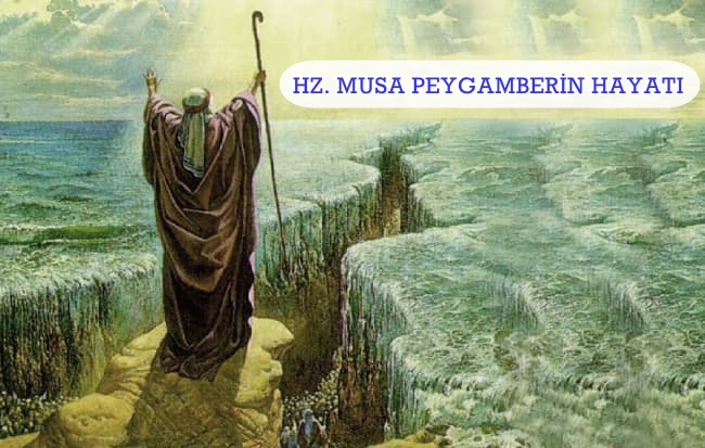 Hz. Musa peygamberin hayatı