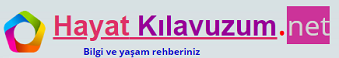 HAYAT KILAVUZUM.NET | Türkiyenin bilgi ve yaşam portalı