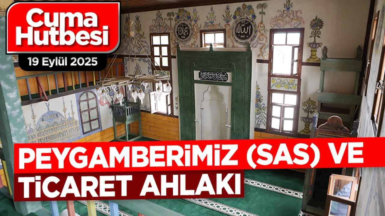 19 eylül Cuma hutbesi peygamberimiz-ve-ticaret-ahlaki