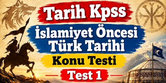 Tarih Kpss islamiyet öncesi Türk tarihi konu testi test1