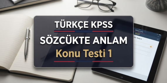 Türkçe Kpss sözcükte anlam konu testi test 1